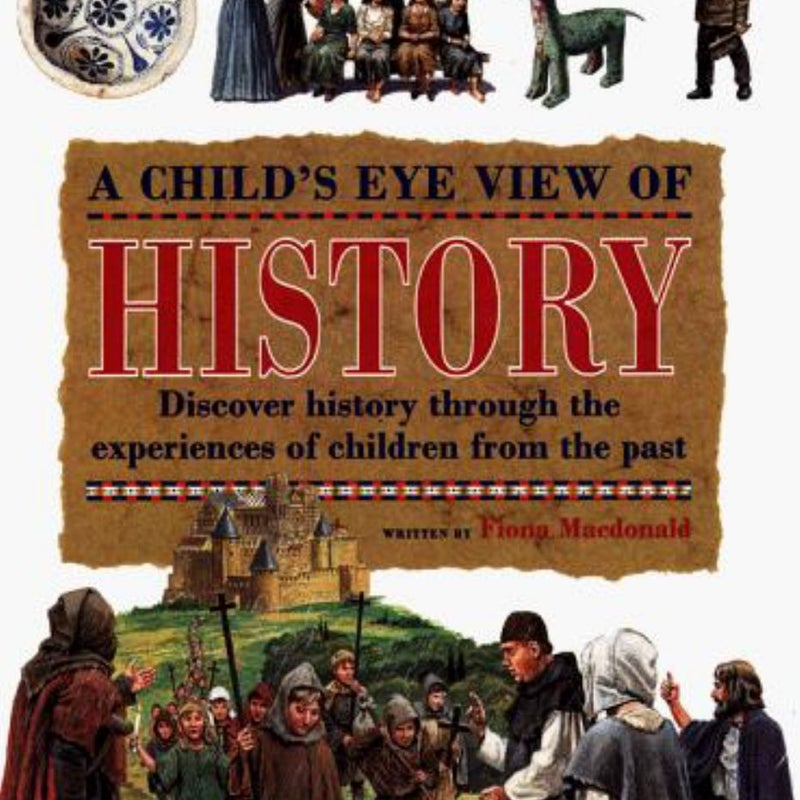 A Child's Eye View of History