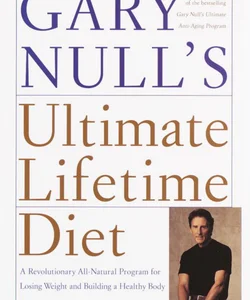 Gary Null's Ultimate Lifetime Diet