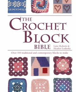 The Crochet Block Bible