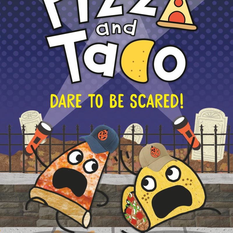 Pizza and Taco: Dare to Be Scared!