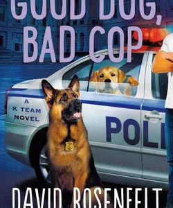 Good Dog, Bad Cop