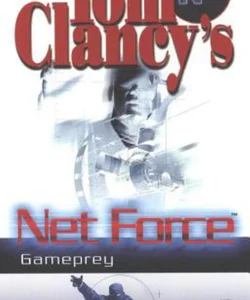 Tom Clancy's Net Force: Gameprey