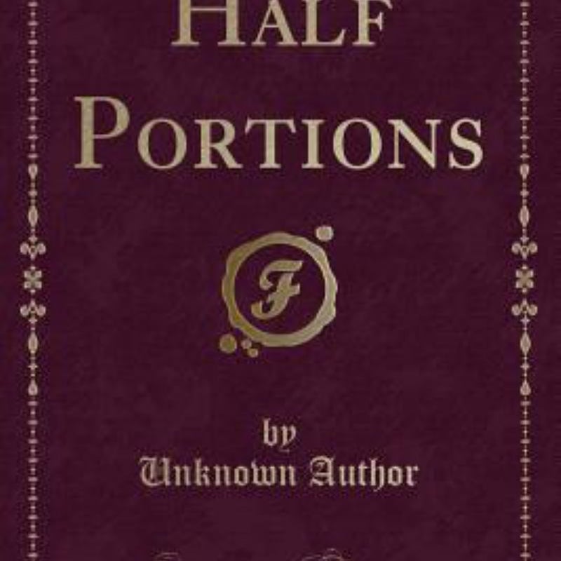 Half Portions (Classic Reprint)