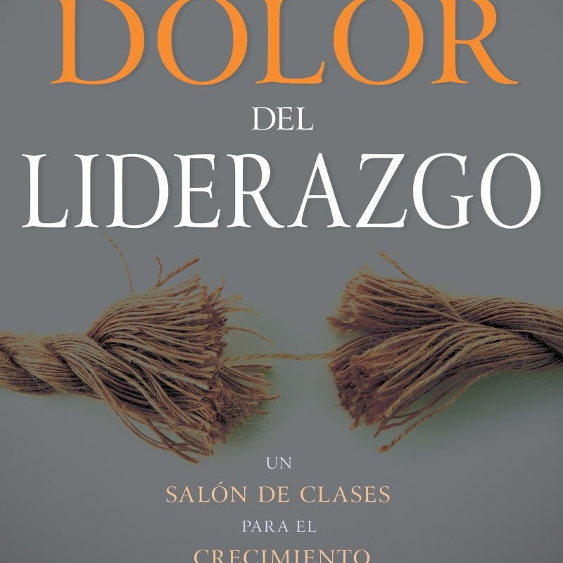 El Dolor Del Liderazgo