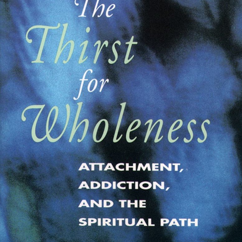 The Thirst for Wholeness