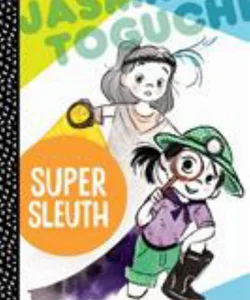 Jasmine Toguchi, Super Sleuth