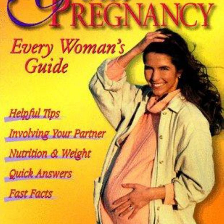 Your Pregnancy: Every Woman's Guide