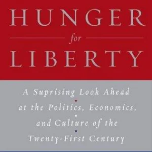The Universal Hunger for Liberty