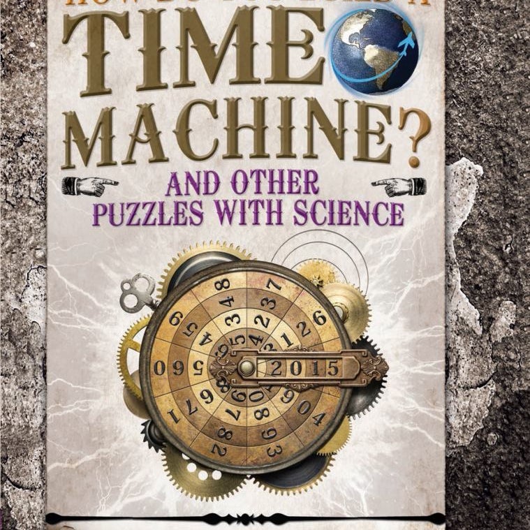 How Do You Build a Time Machine?