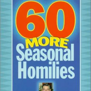 40 More Seasonal Homilies