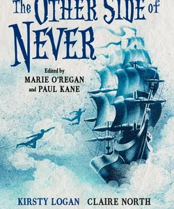 The Other Side of Never: Dark Tales from the World of Peter and Wendy