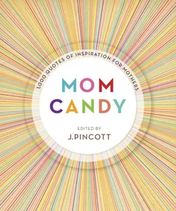 Mom Candy