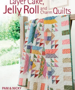 Layer Cake, Jelly Roll and Charm Quilts