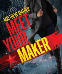 Meet Your Maker