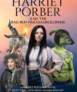 Trans Wizard Harriet Porber and the Bad Boy Parasaurolophus: an Adult Romance Novel