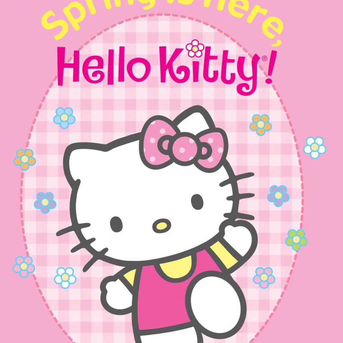 Spring Is Here, Hello Kitty! (Hello Kitty) by Kimberly Weinberger