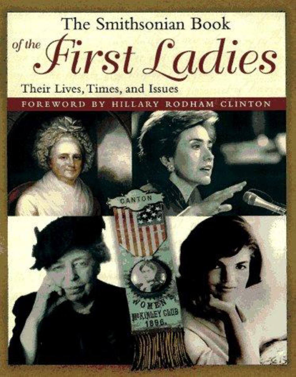 The Smithsonian Book of the First Ladies