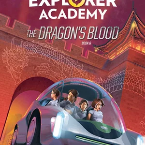 Explorer Academy: the Dragon's Blood (Book 6)