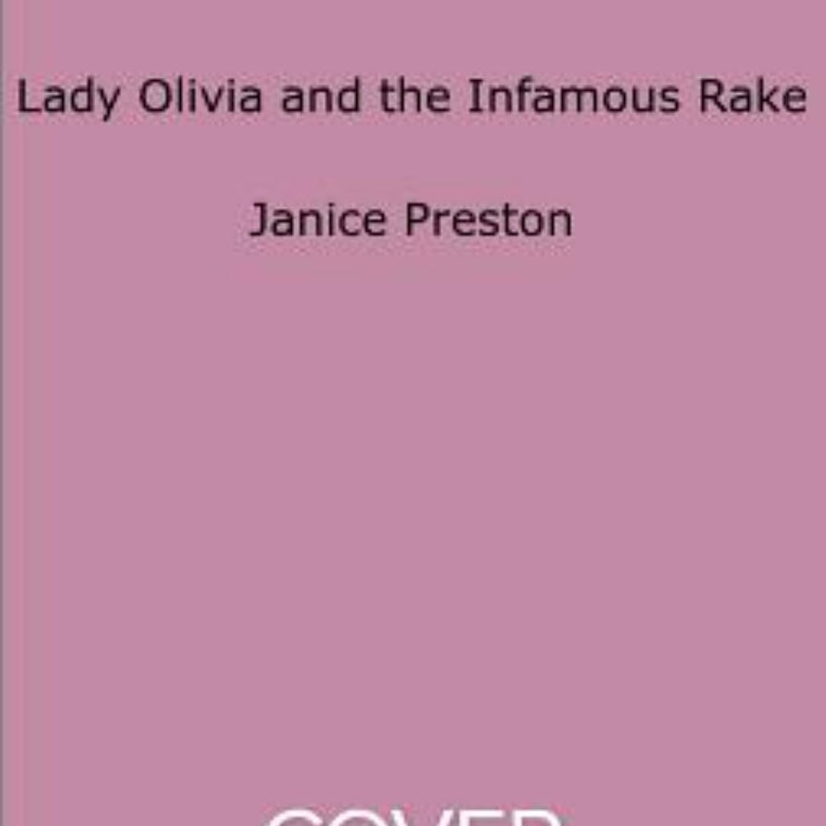 Lady Olivia and the Infamous Rake by Janice Preston