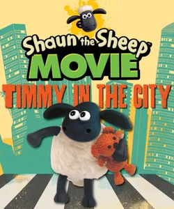 Shaun the Sheep Movie - Timmy in the City
