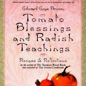 Tomato Blessings and Radish Teachings