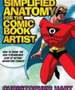 Simplified Anatomy for the Comic Book Artist