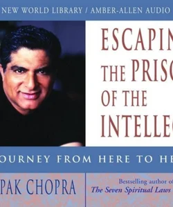 Escaping the Prison of the Intellect