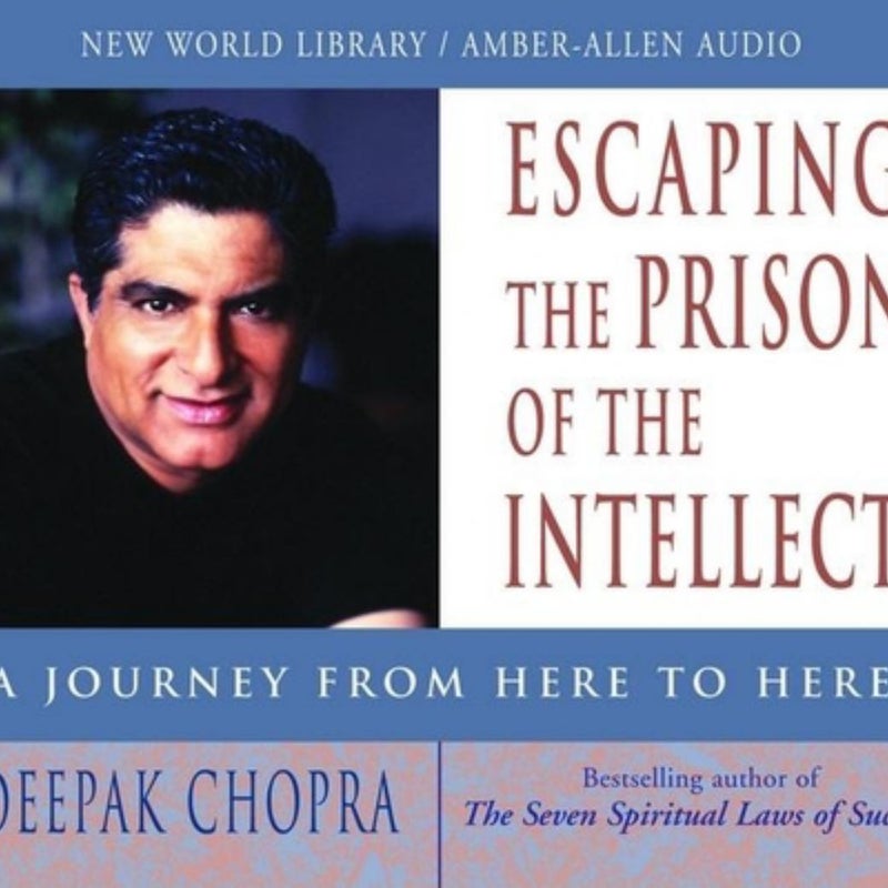 Escaping the Prison of the Intellect