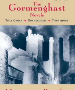 The Gormenghast Novels