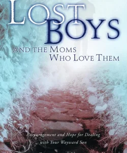 Lost Boys and the Moms Who Love Them