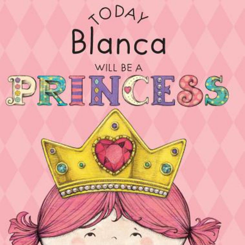 Today Blanca Will Be a Princess