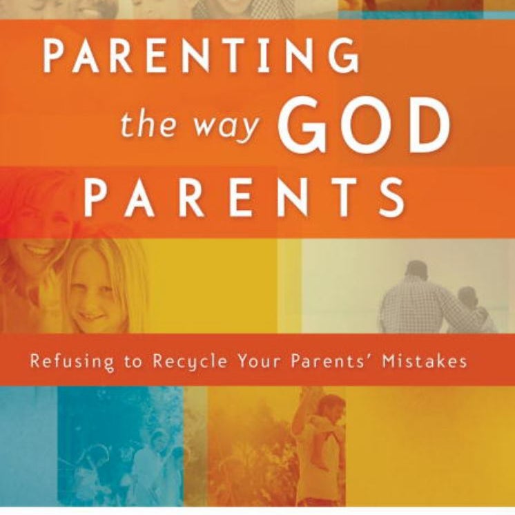 Parenting the Way God Parents