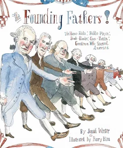 The Founding Fathers!