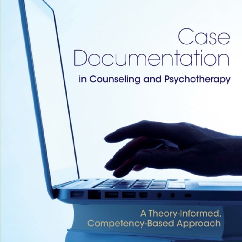 Case Documentation in Counseling and Psychotherapy