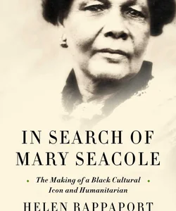 In Search of Mary Seacole