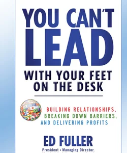 You Can't Lead with Your Feet on the Desk