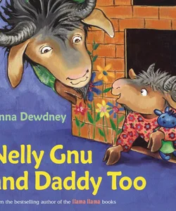 Nelly Gnu and Daddy Too