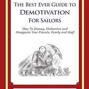 The Best Ever Guide to Demotivation for Sailors