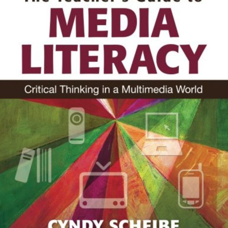 The Teacher's Guide to Media Literacy