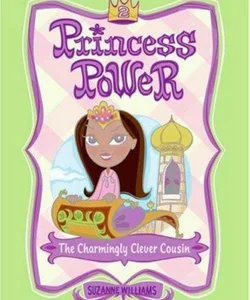 Princess Power #2: the Charmingly Clever Cousin