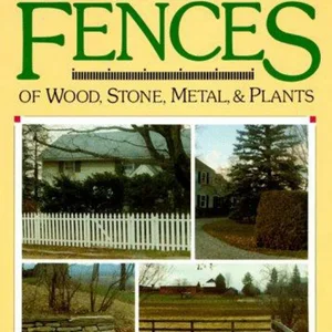 Building Fences of Wood, Stone, Metal, and Plants