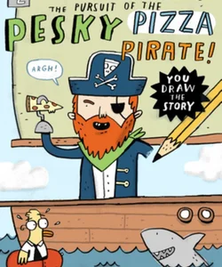 Doodle Adventures: the Pursuit of the Pesky Pizza Pirate!