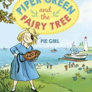 Piper Green and the Fairy Tree: Pie Girl
