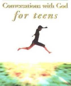 Conversations with God for Teens