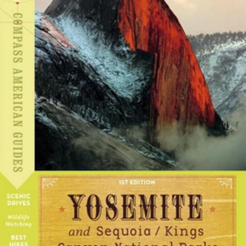 Compass American Guides: Yosemite and Sequoia/Kings Canyon National Parks, 1st Edition