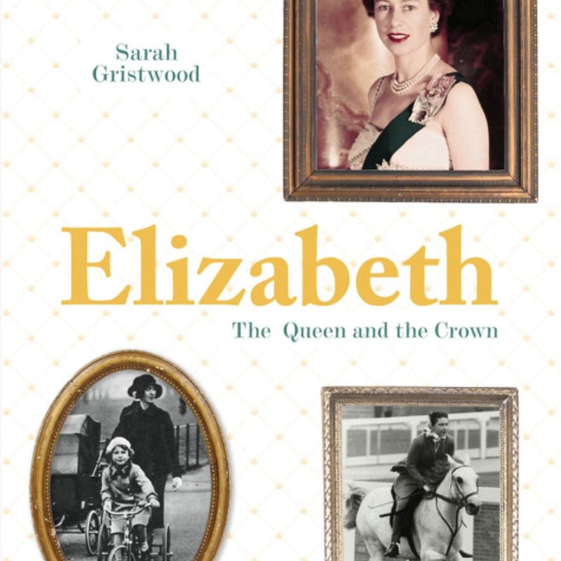 Elizabeth: Queen and Crown