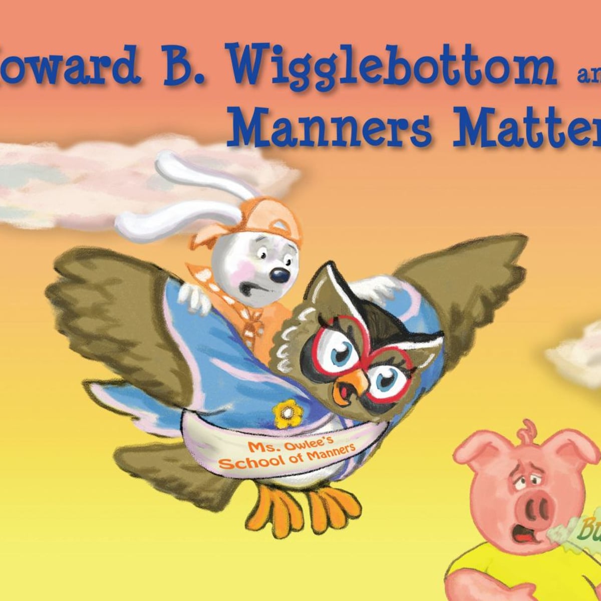 Howard B. Wigglebottom and Manners Matters by Reverend Ana, Howard Binkow