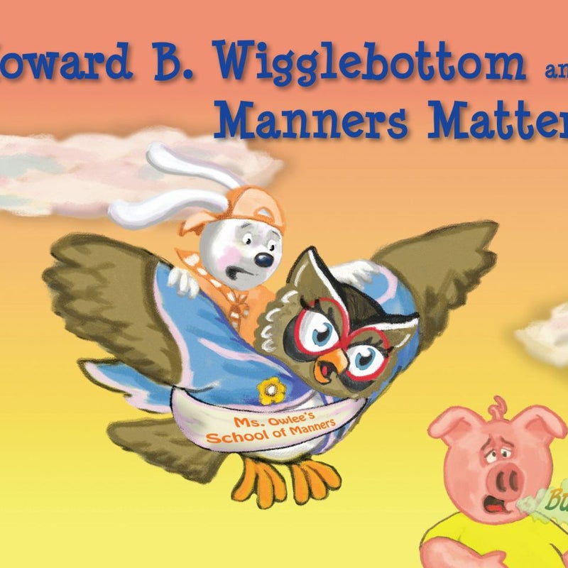 Howard B. Wigglebottom and Manners Matters