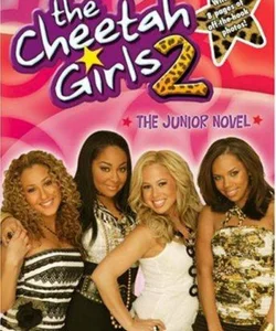 Cheetah Girls, the: the Junior Novel - Book #2