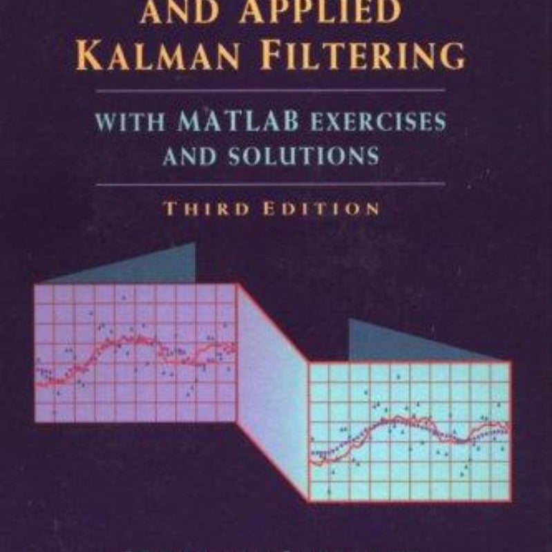 Introduction to random signals and applied kalman filtering with matlab